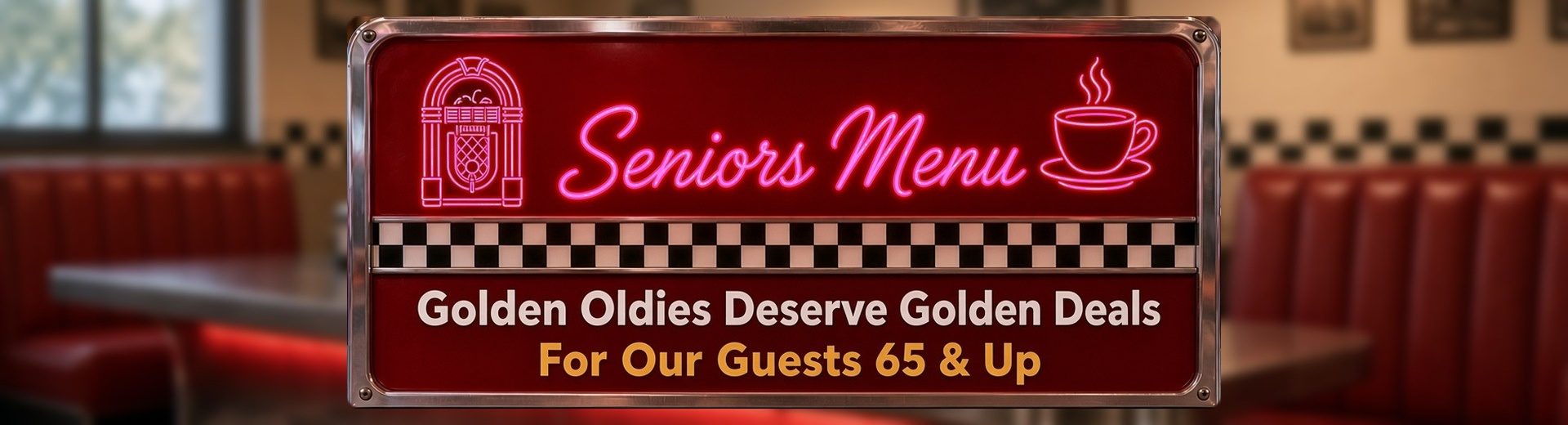 Seniors Menu, for our guests 65 and up